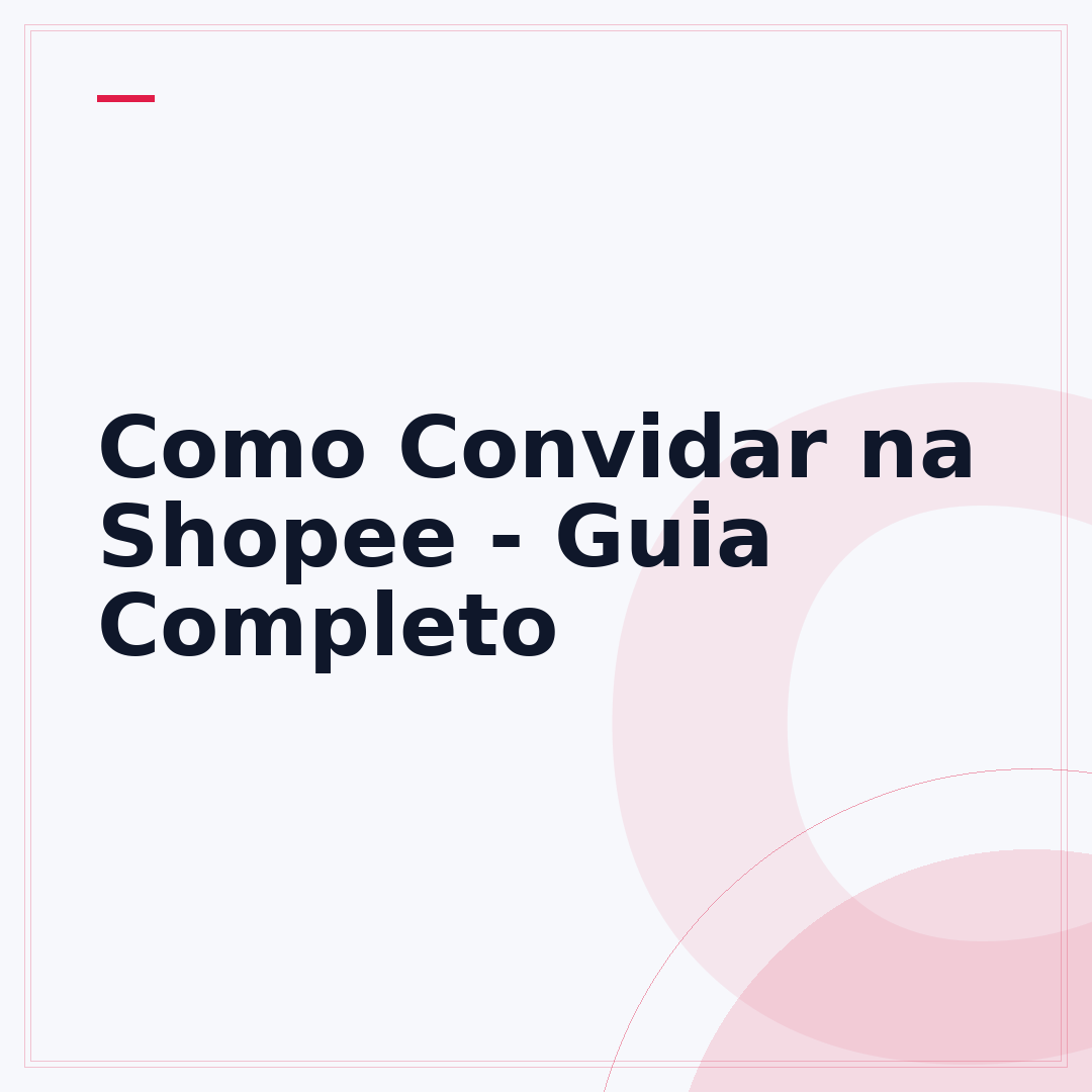 Como Convidar na Shopee - Guia Completo