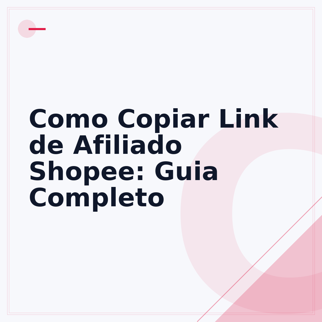 Como Copiar Link de Afiliado Shopee: Guia Completo