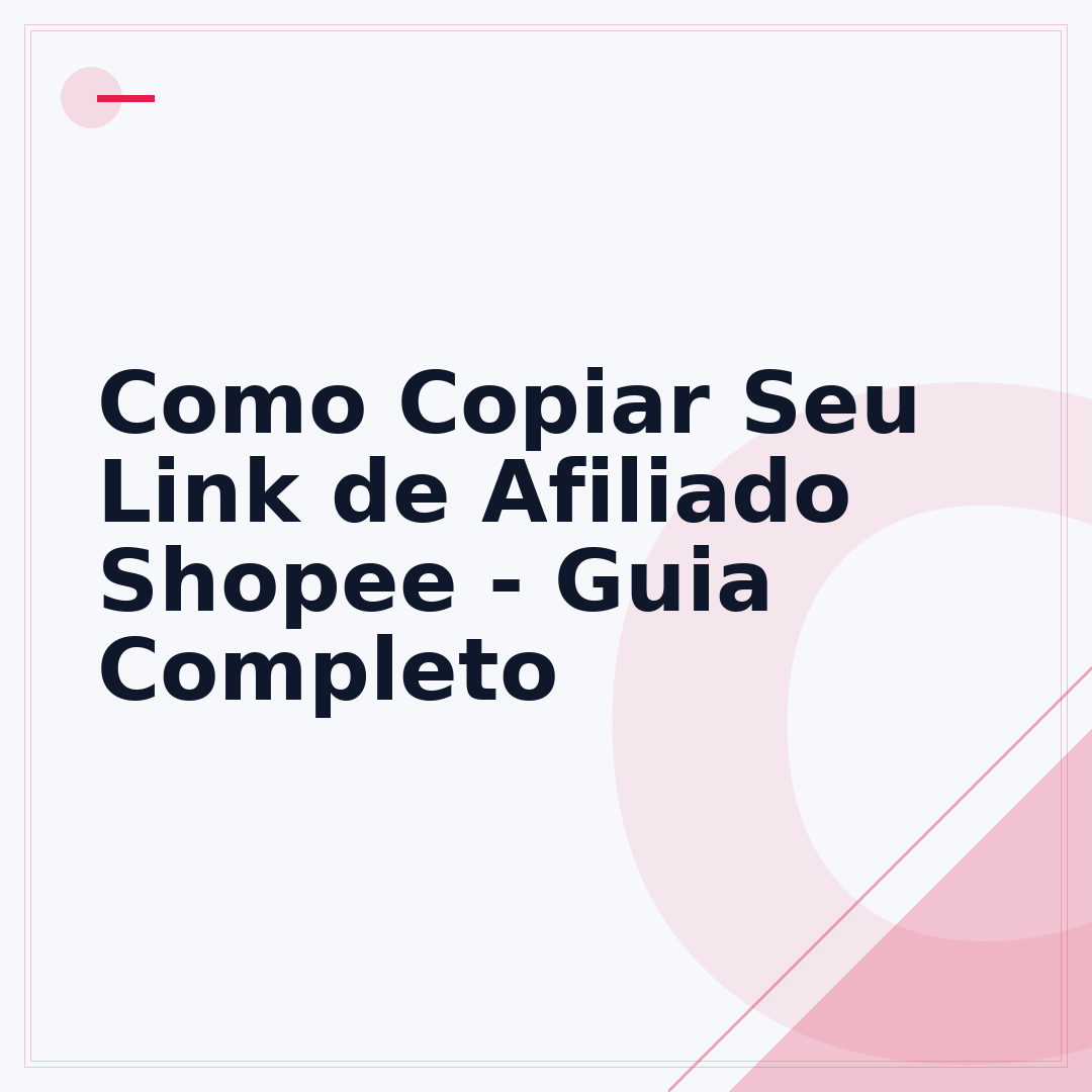 Como Copiar Seu Link de Afiliado Shopee - Guia Completo