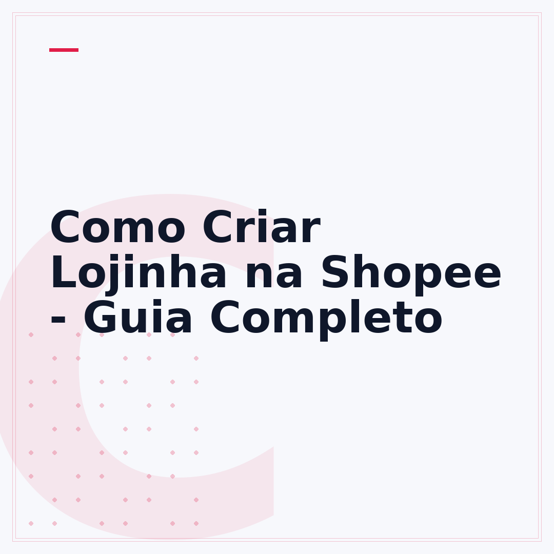 Como Criar Lojinha na Shopee - Guia Completo