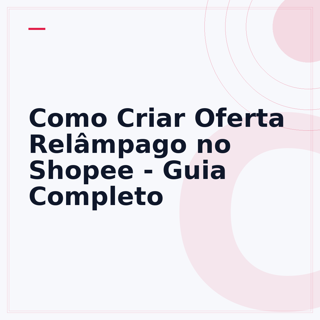 Como Criar Oferta Relâmpago no Shopee - Guia Completo