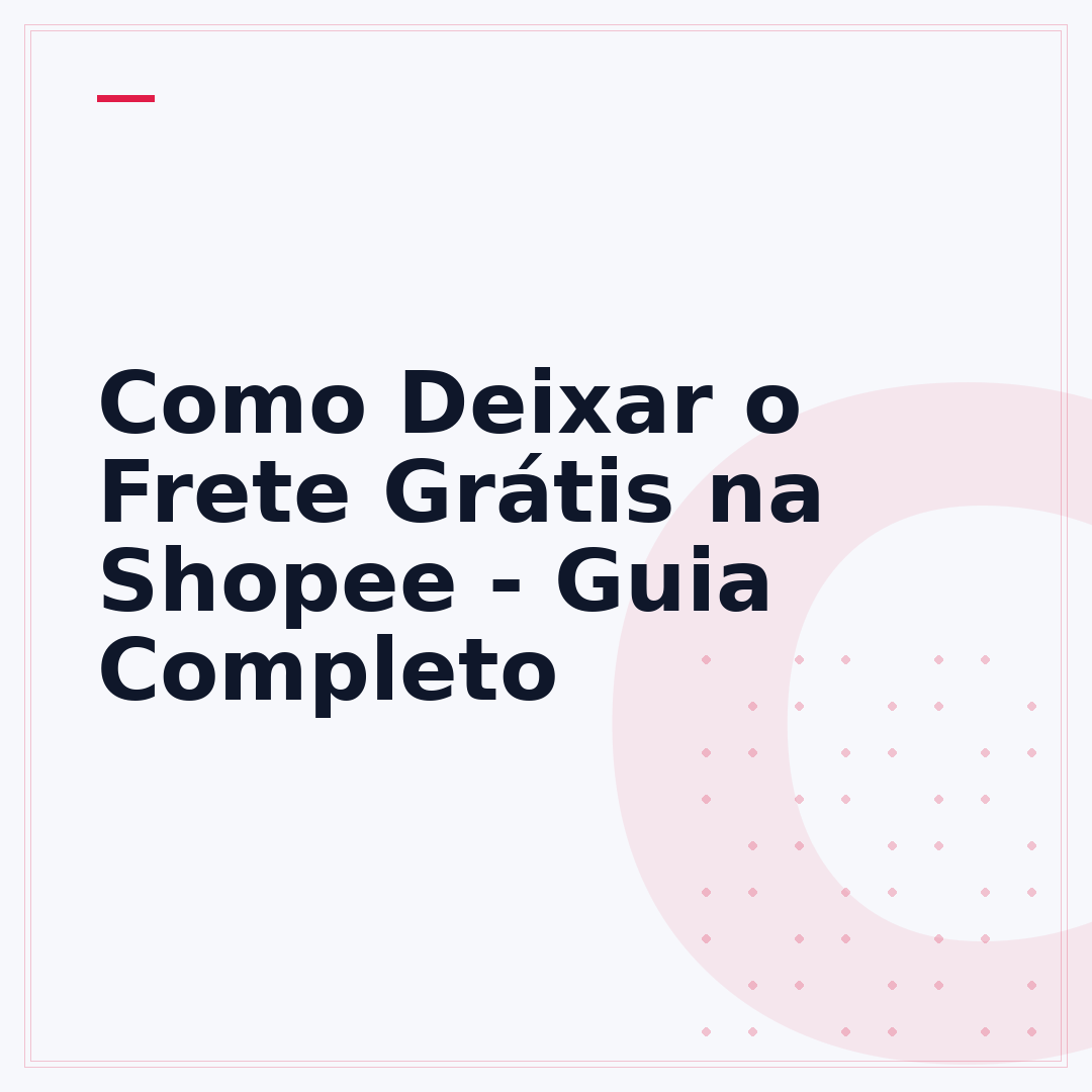 Como Deixar o Frete Grátis na Shopee - Guia Completo