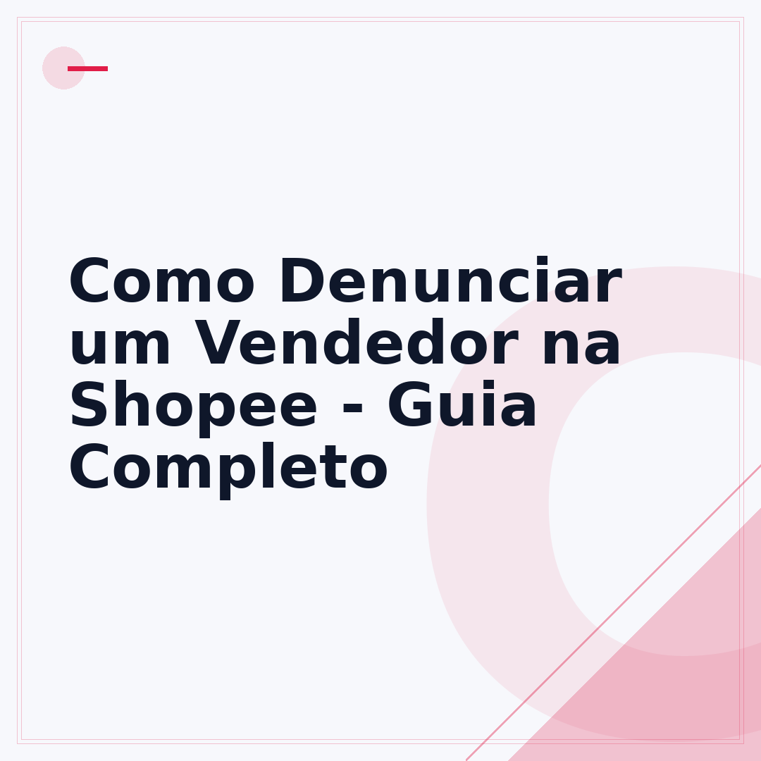 Como Denunciar um Vendedor na Shopee - Guia Completo