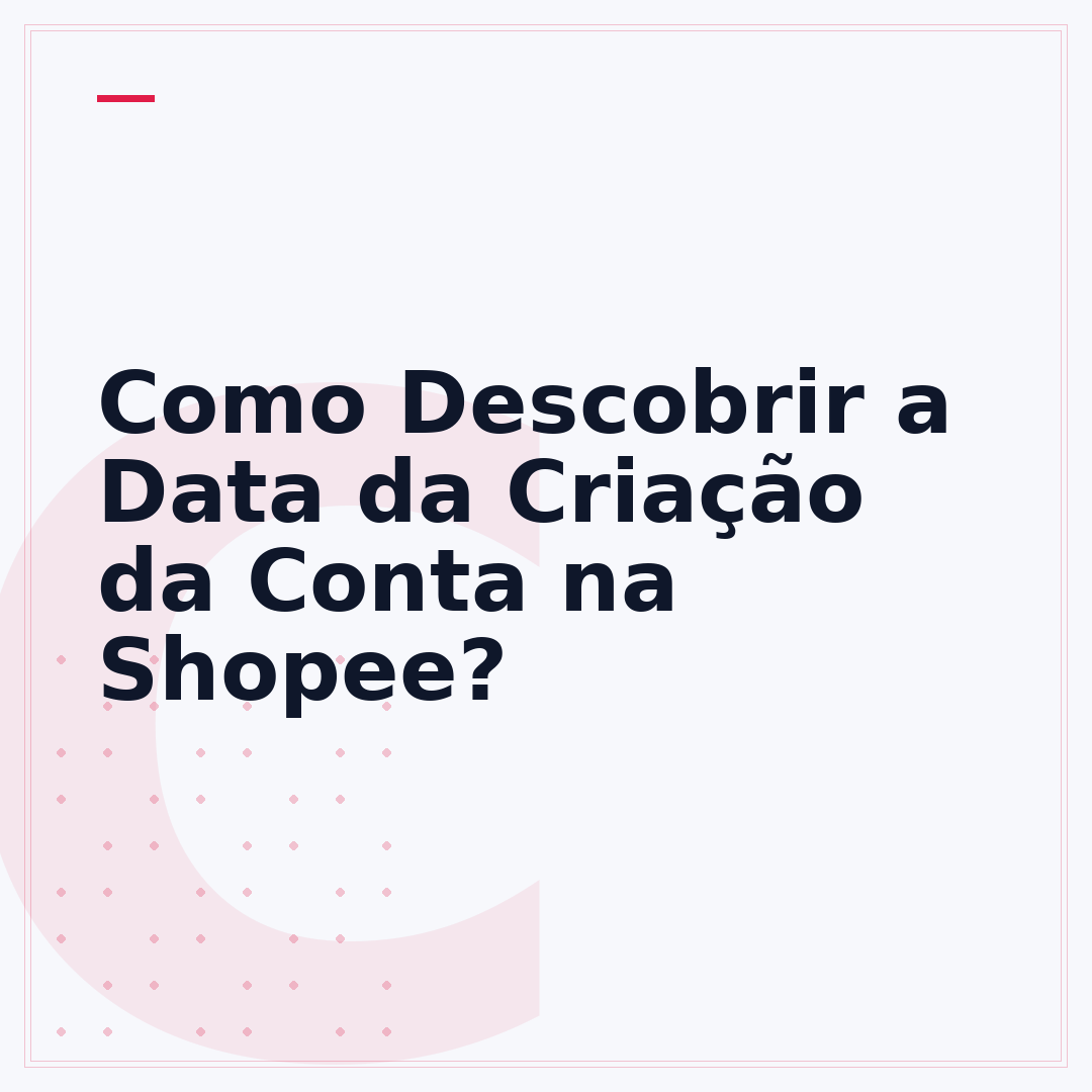 Como Descobrir a Data da Criação da Conta na Shopee?