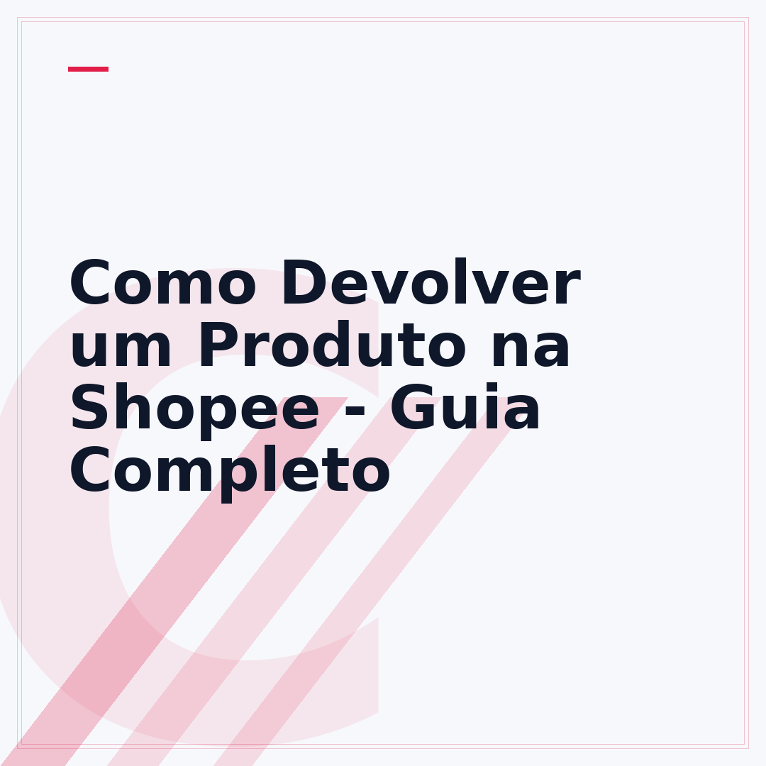 Como Devolver um Produto na Shopee - Guia Completo