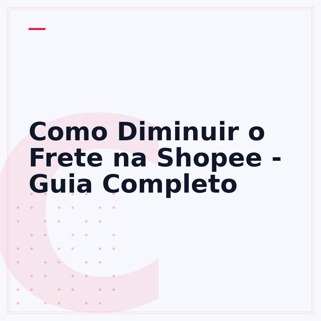 Como Diminuir o Frete na Shopee - Guia Completo