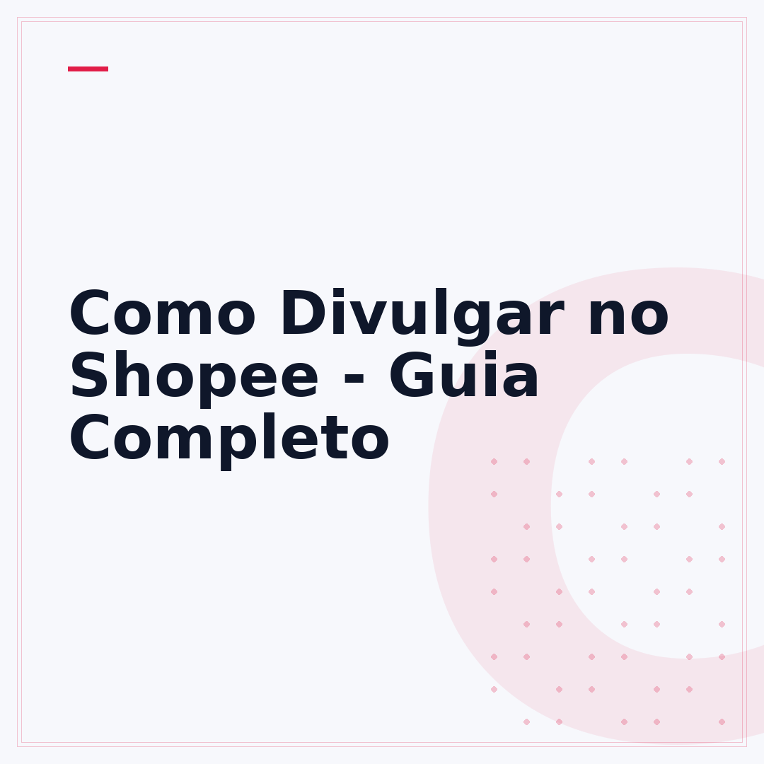 Como Divulgar no Shopee - Guia Completo