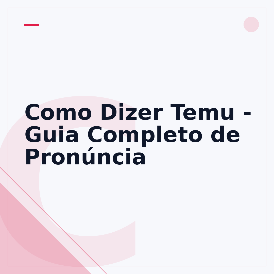 Como Dizer Temu - Guia Completo de Pronúncia