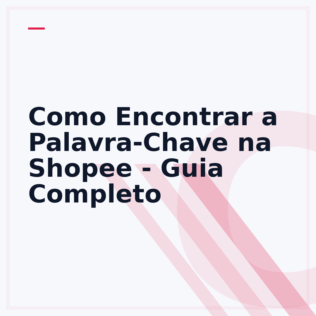 Como Encontrar a Palavra-Chave na Shopee - Guia Completo