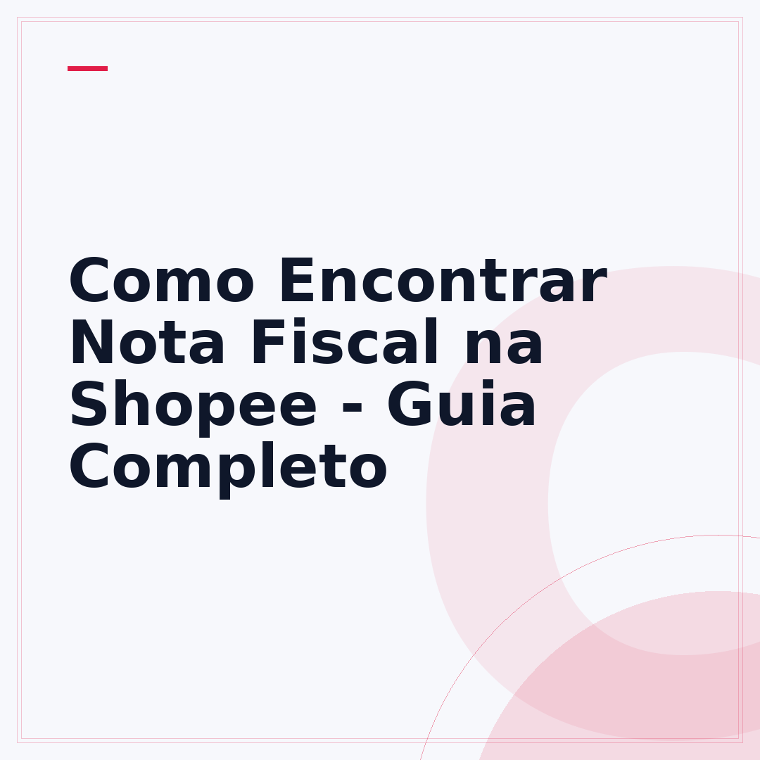Como Encontrar Nota Fiscal na Shopee - Guia Completo