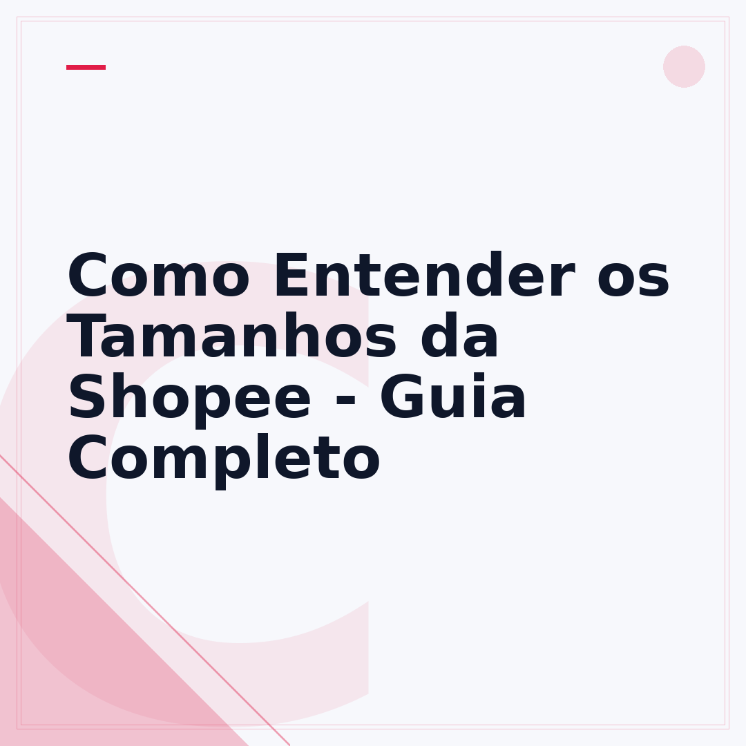 Como Entender os Tamanhos da Shopee - Guia Completo