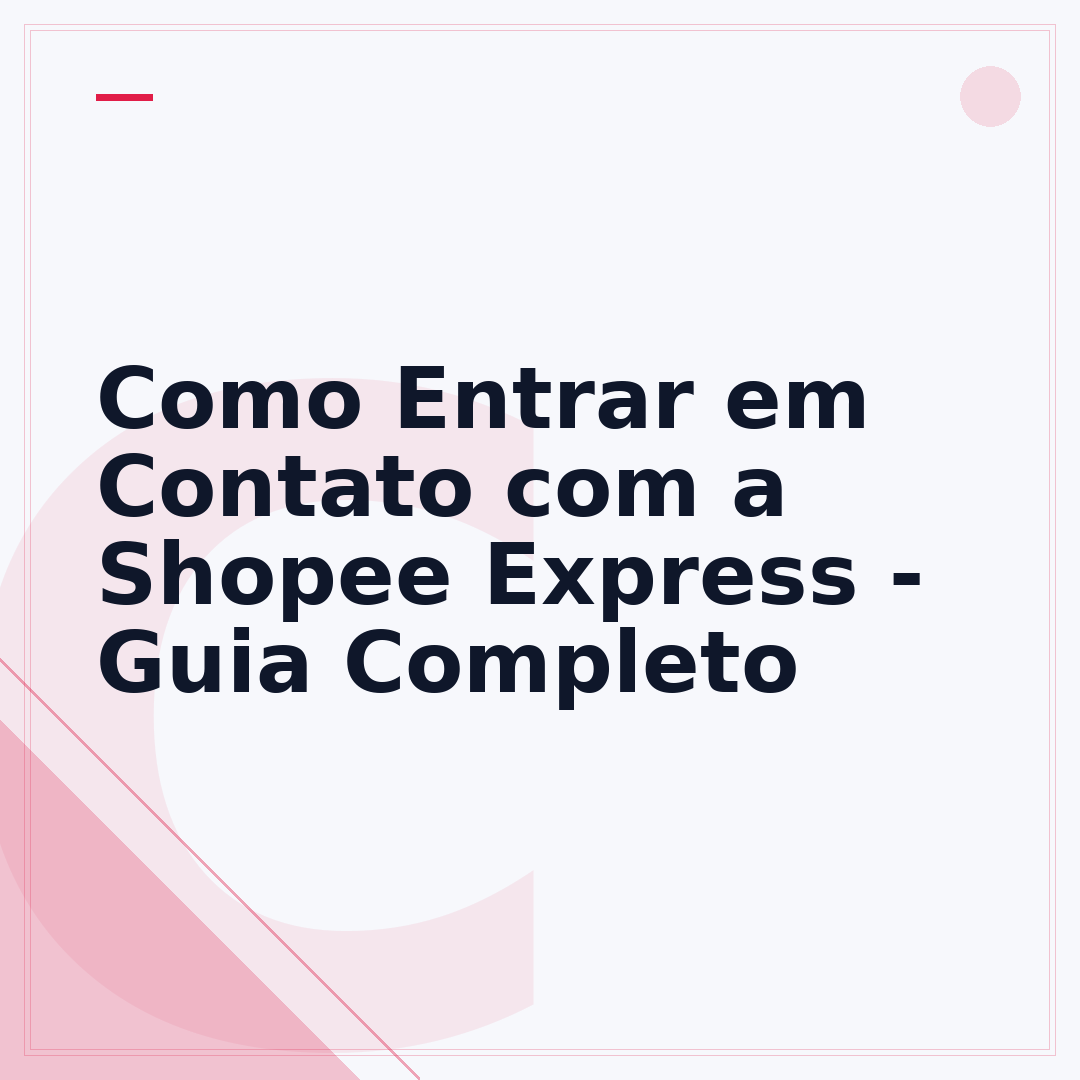 Como Entrar em Contato com a Shopee Express - Guia Completo
