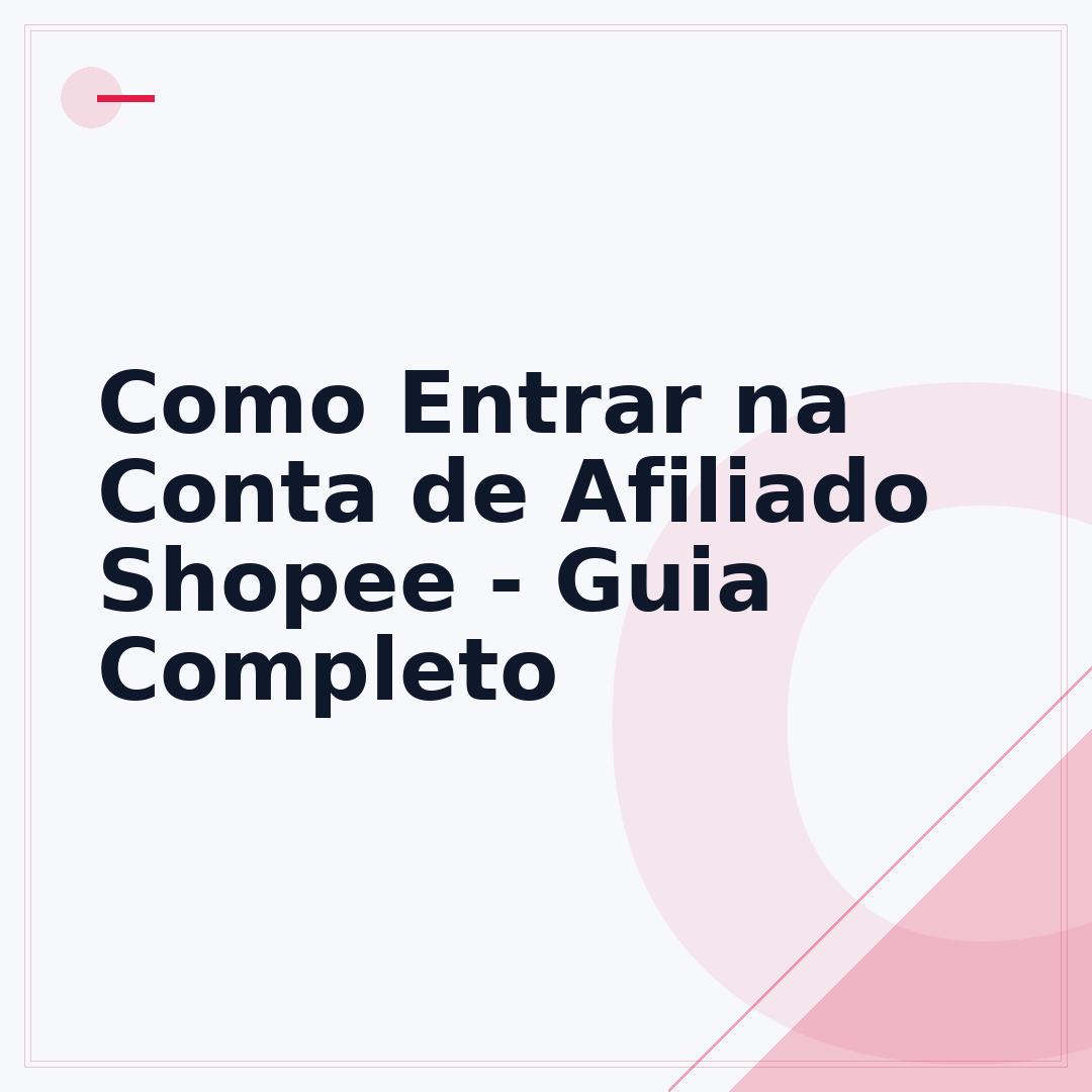 Como Entrar na Conta de Afiliado Shopee - Guia Completo
