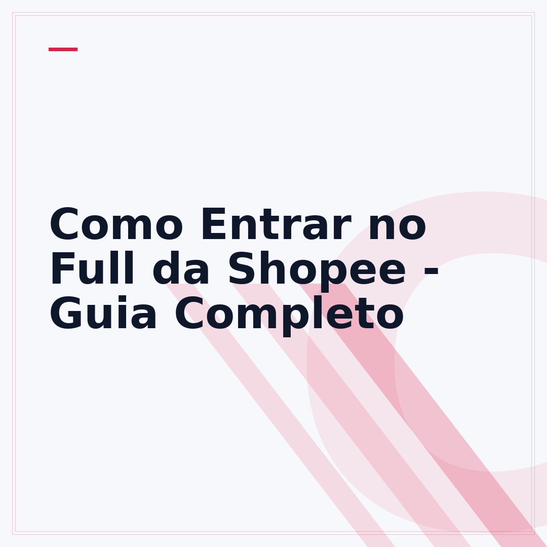 Como Entrar no Full da Shopee - Guia Completo