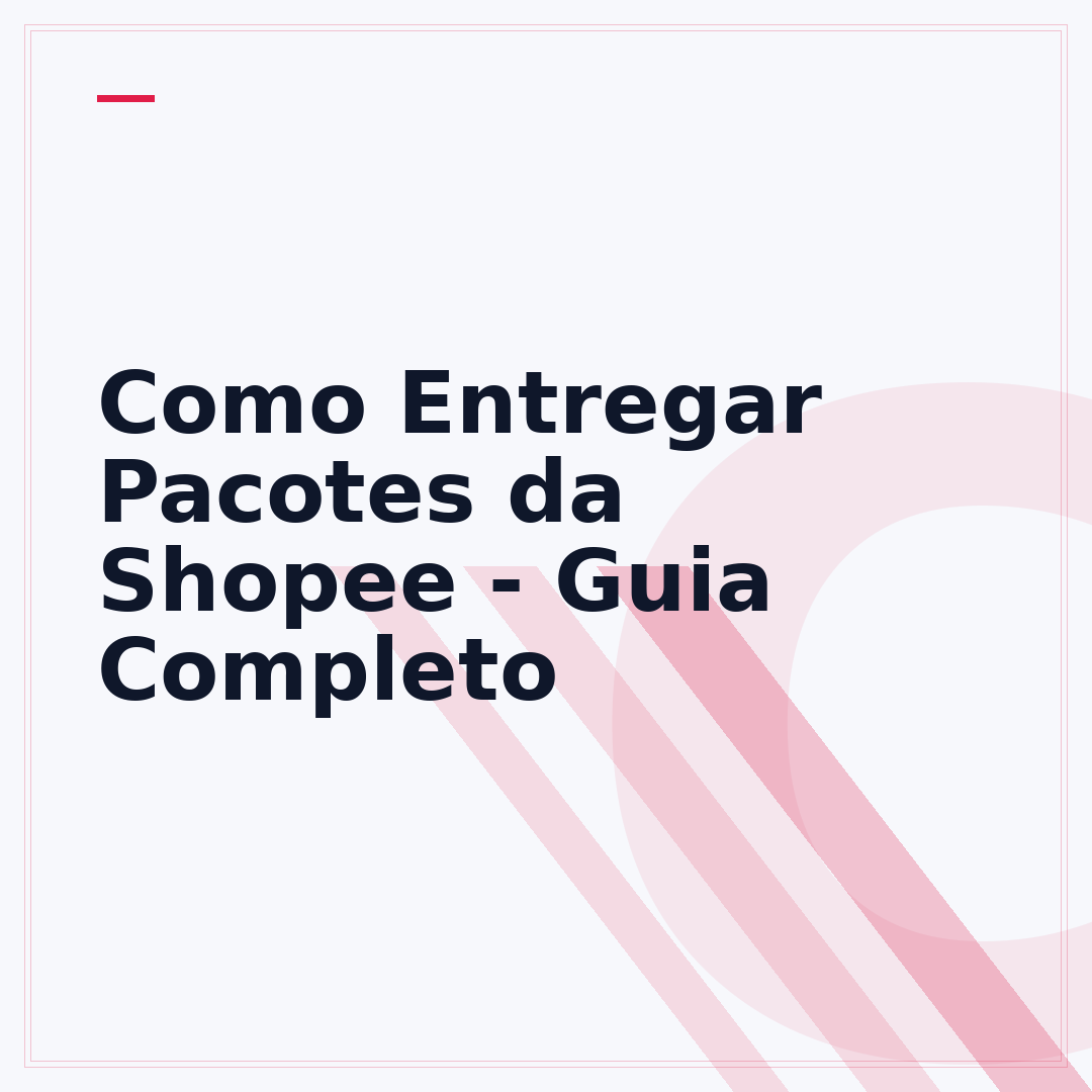 Como Entregar Pacotes da Shopee - Guia Completo