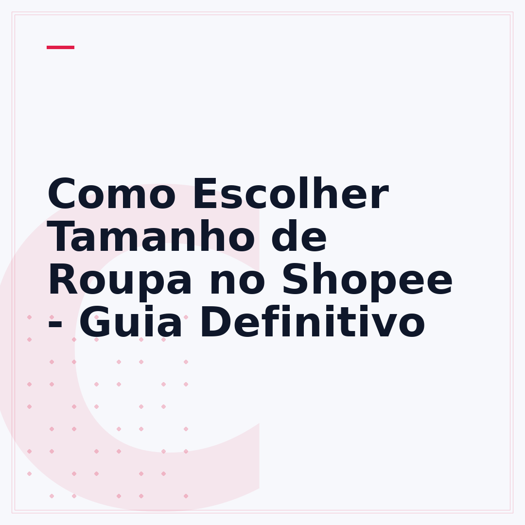 Como Escolher Tamanho de Roupa no Shopee - Guia Definitivo