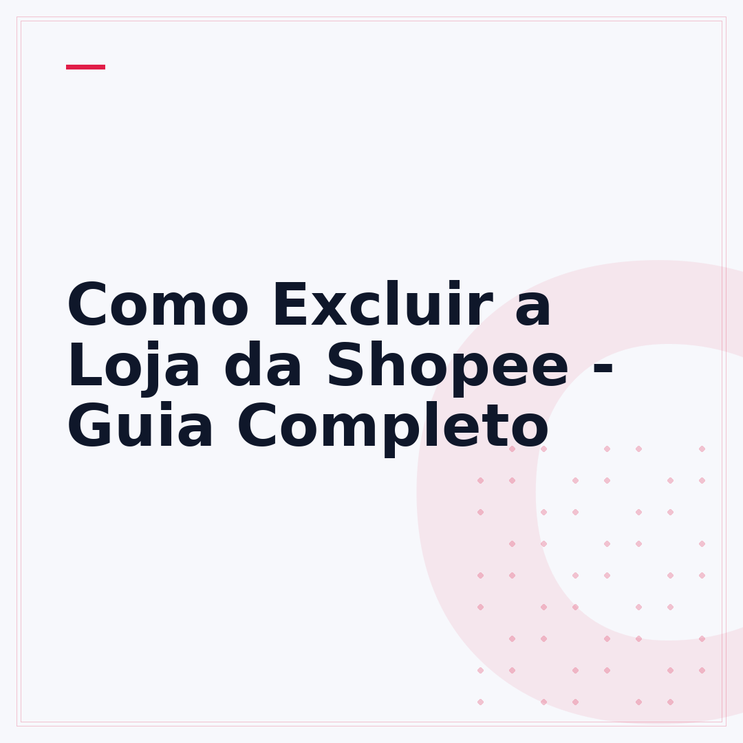 Como Excluir a Loja da Shopee - Guia Completo