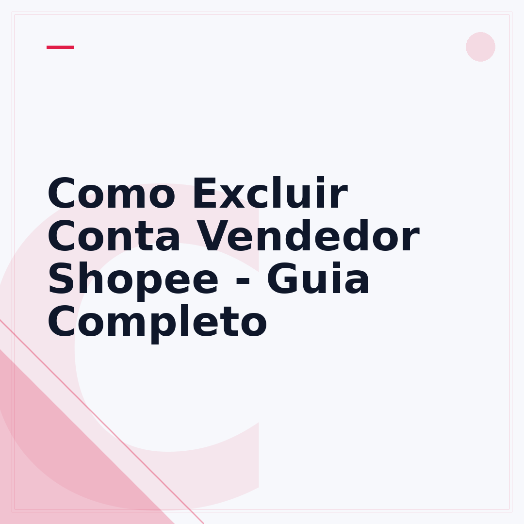 Como Excluir Conta Vendedor Shopee - Guia Completo