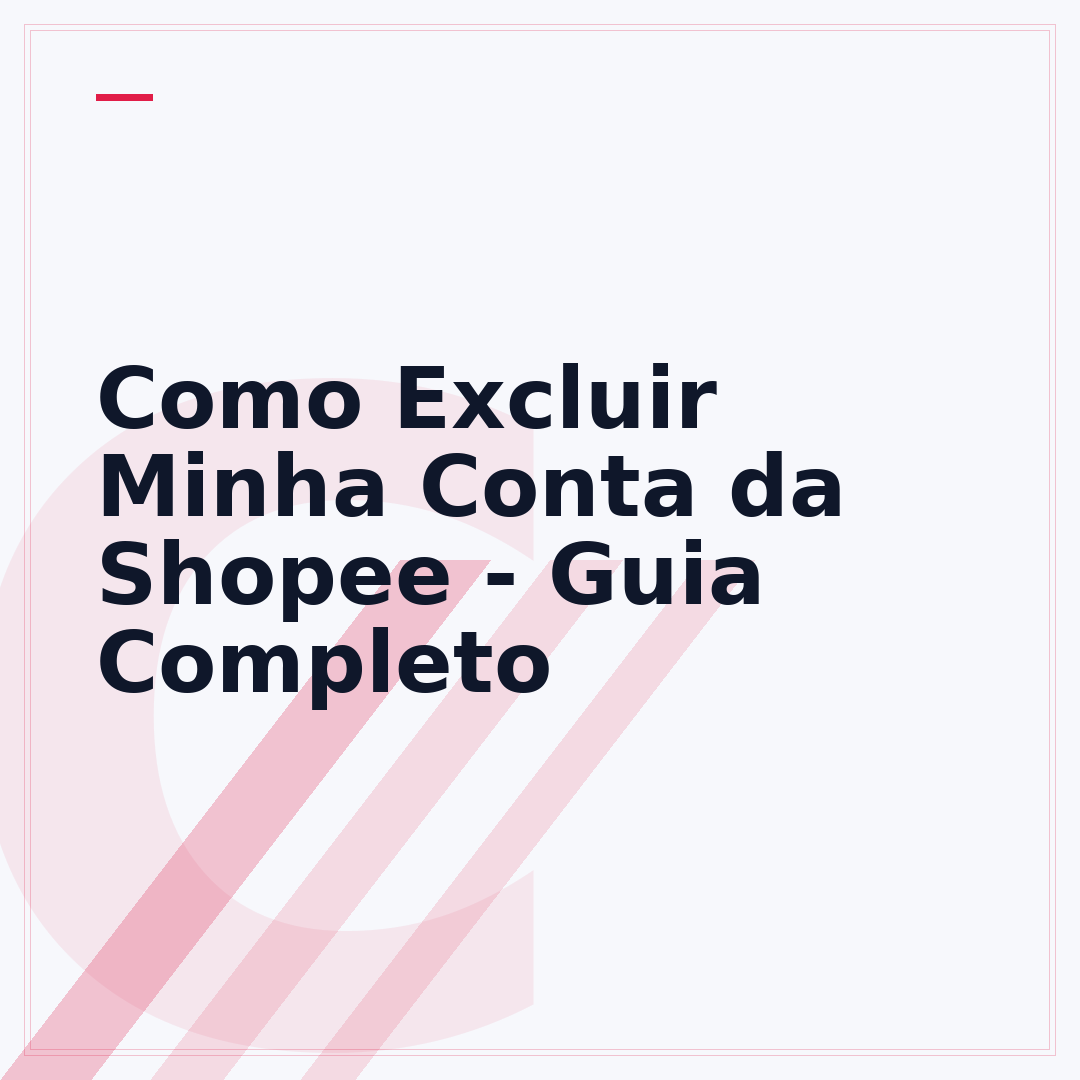 Como Excluir Minha Conta da Shopee - Guia Completo