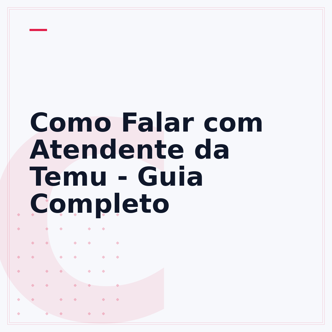 Como Falar com Atendente da Temu - Guia Completo