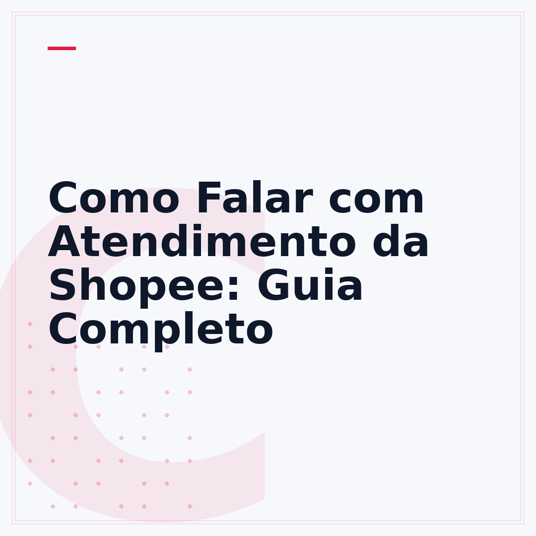Como Falar com Atendimento da Shopee: Guia Completo