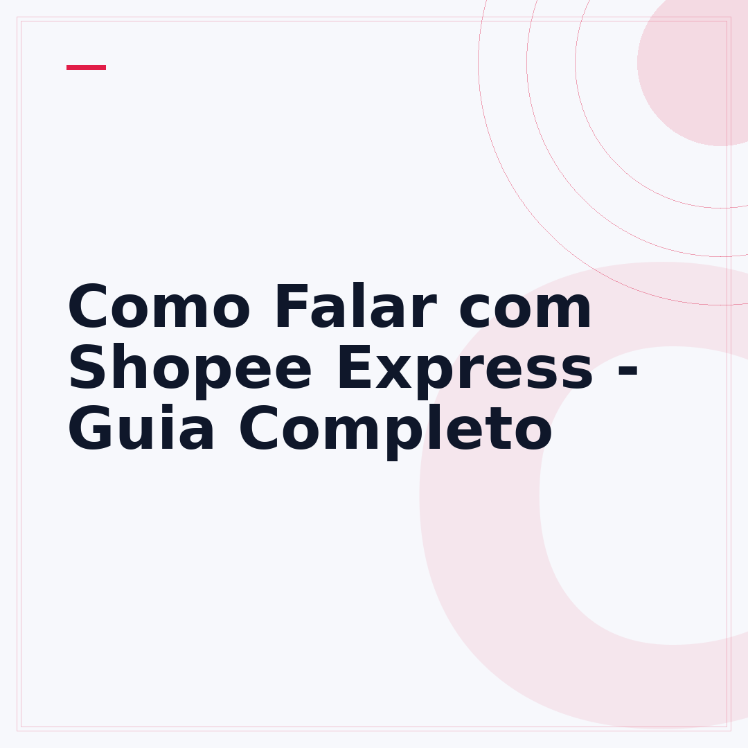 Como Falar com Shopee Express - Guia Completo