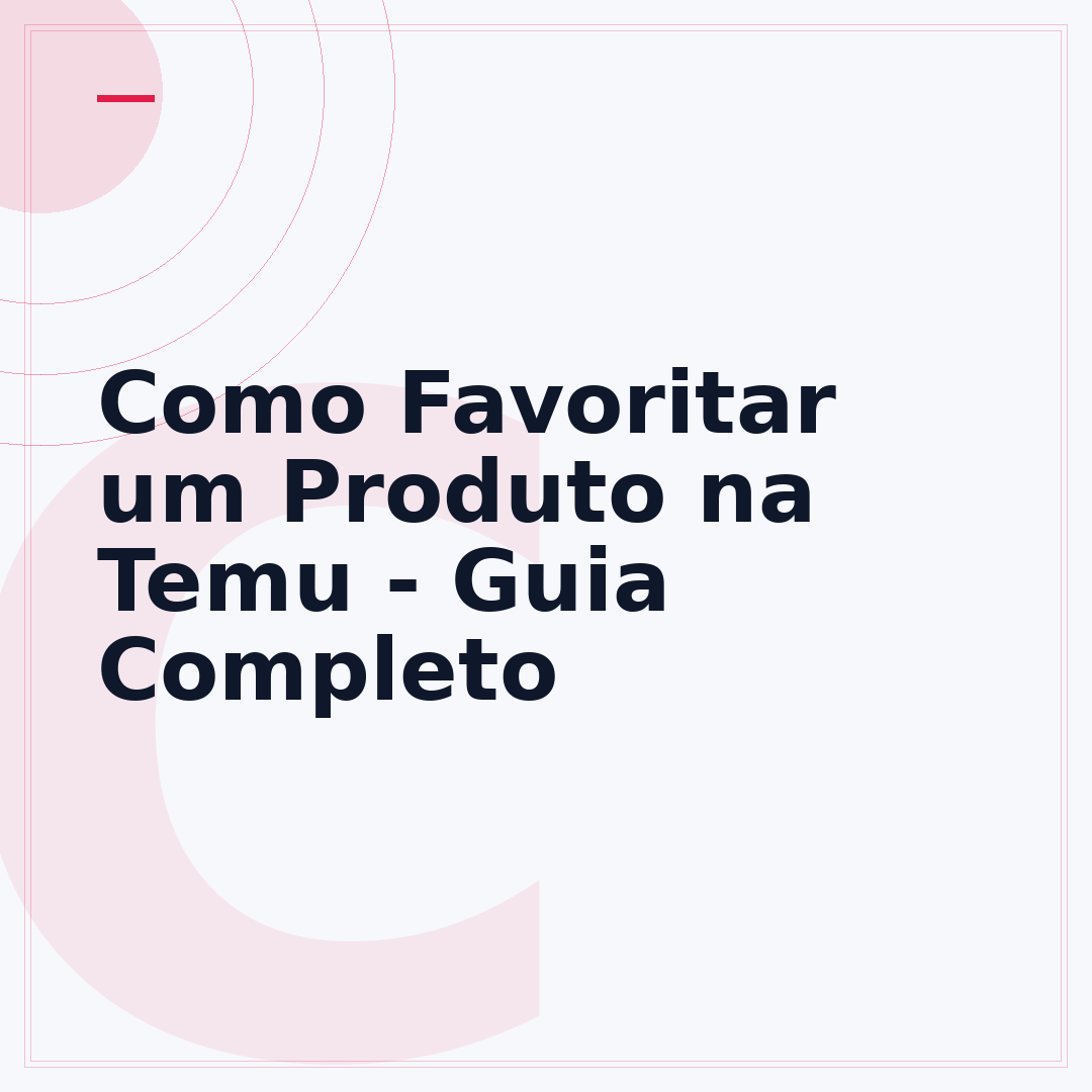 Como Favoritar um Produto na Temu - Guia Completo