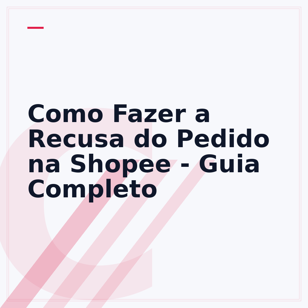 Como Fazer a Recusa do Pedido na Shopee - Guia Completo