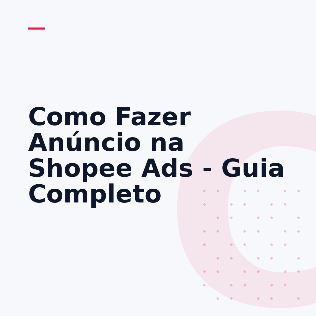 Como Fazer Anúncio na Shopee Ads - Guia Completo