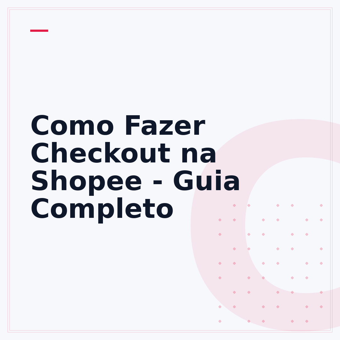 Como Fazer Checkout na Shopee - Guia Completo