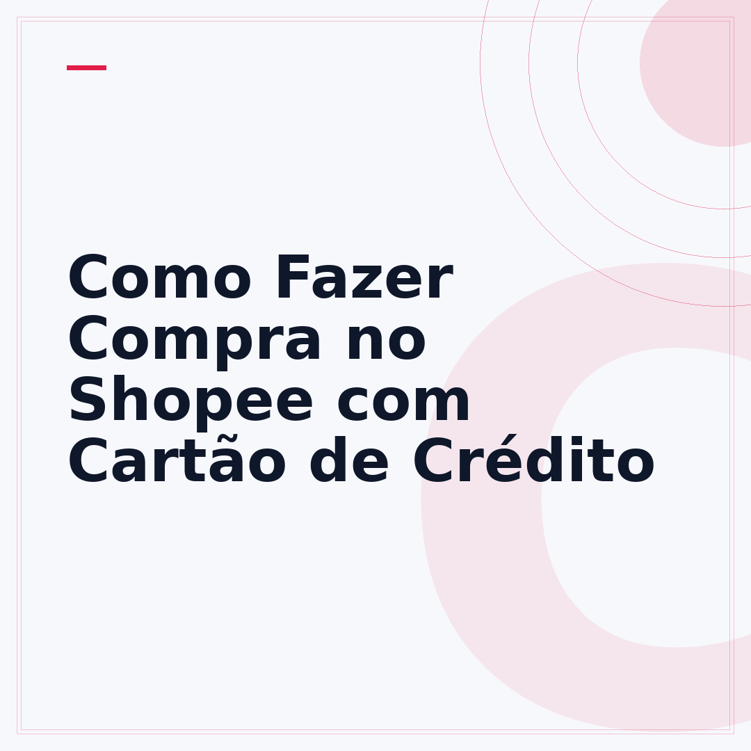 Como Fazer Compra no Shopee com Cartão de Crédito