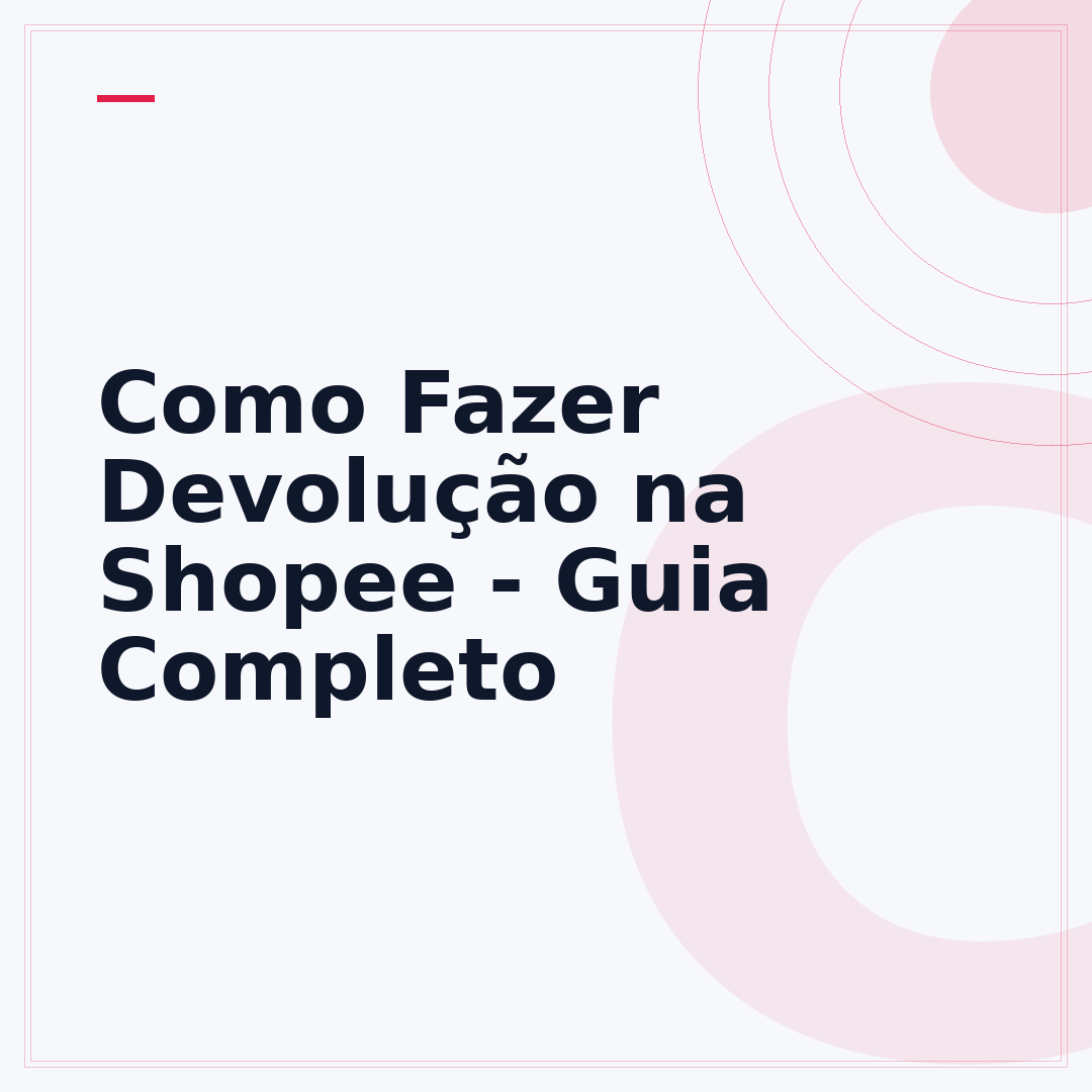Como Fazer Devolução na Shopee - Guia Completo