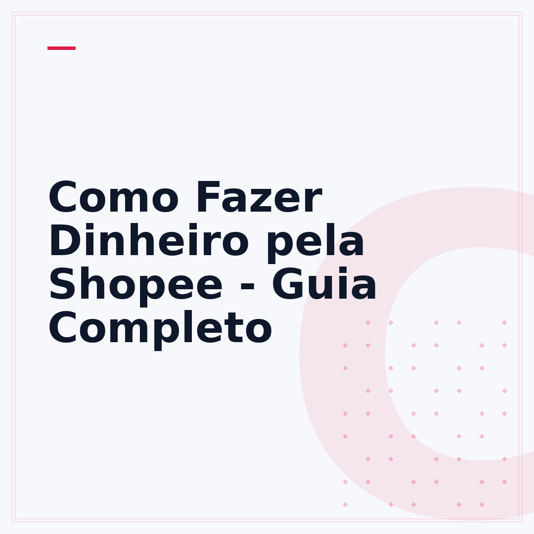 Como Fazer Dinheiro pela Shopee - Guia Completo