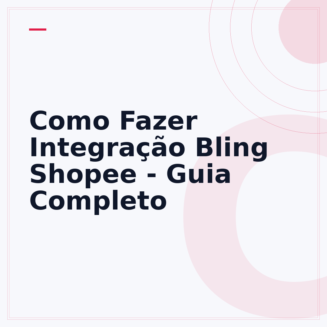 Como Fazer Integração Bling Shopee - Guia Completo