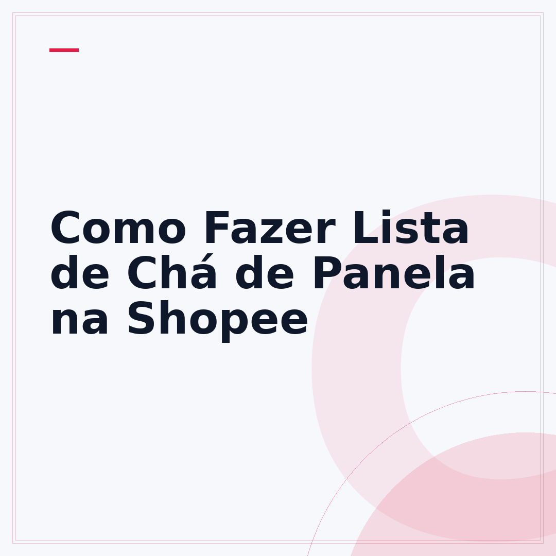 Como Fazer Lista de Chá de Panela na Shopee