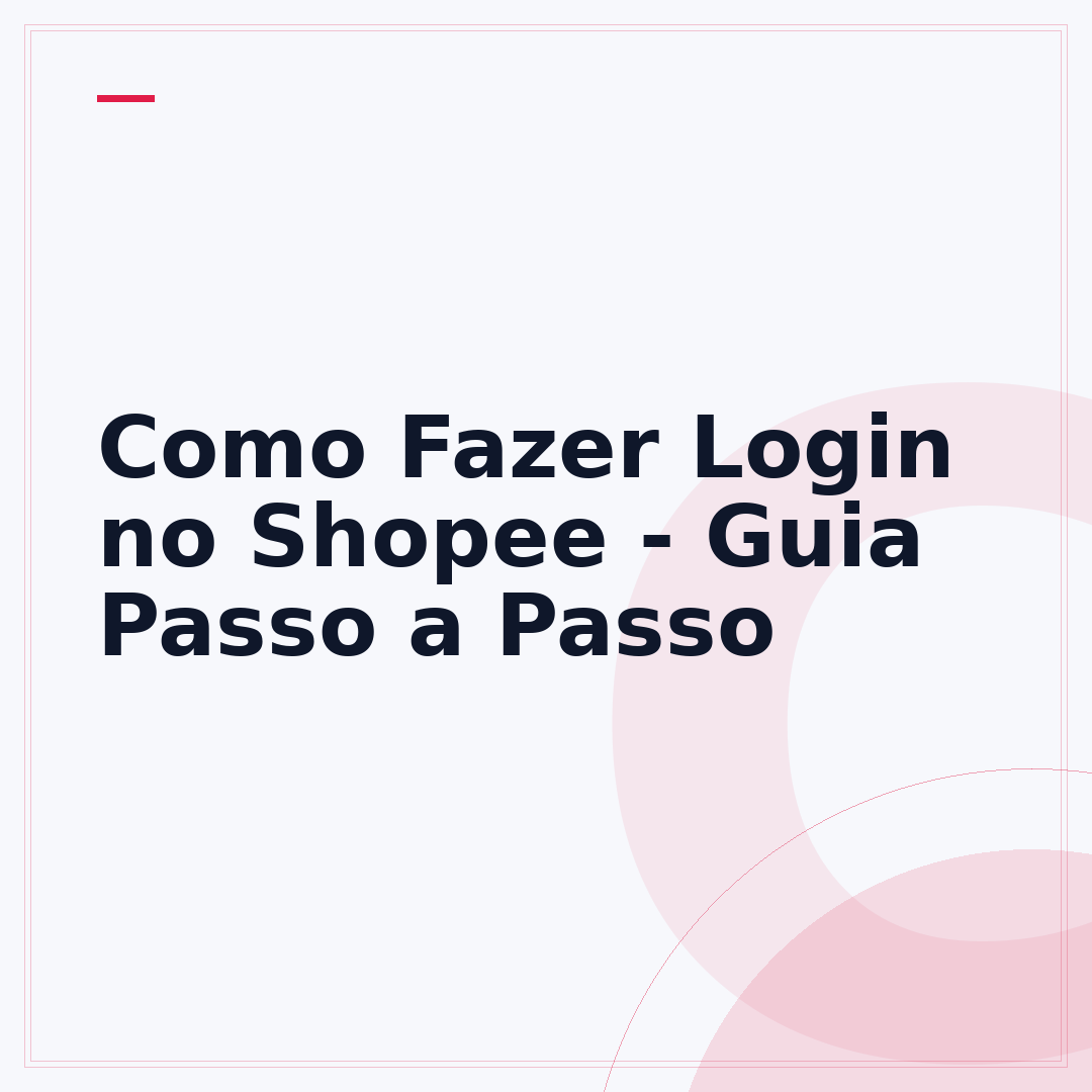 Como Fazer Login no Shopee - Guia Passo a Passo