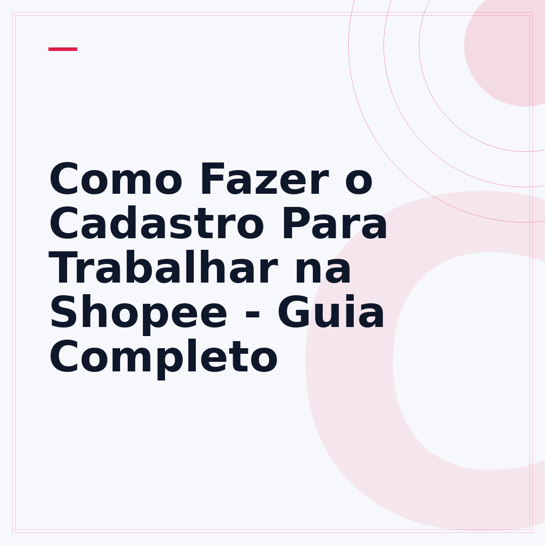 Como Fazer o Cadastro Para Trabalhar na Shopee - Guia Completo
