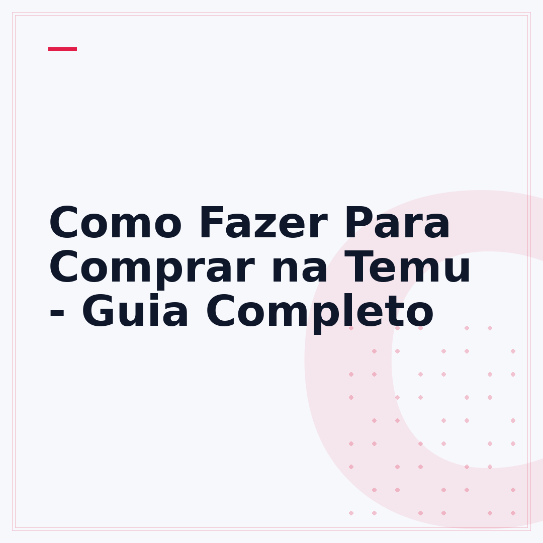 Como Fazer Para Comprar na Temu - Guia Completo