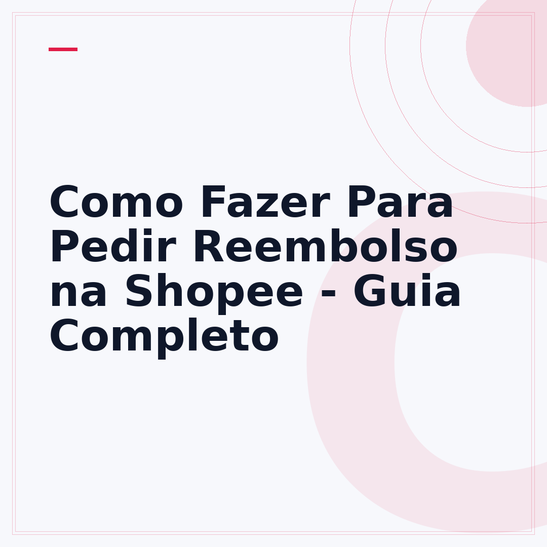 Como Fazer Para Pedir Reembolso na Shopee - Guia Completo