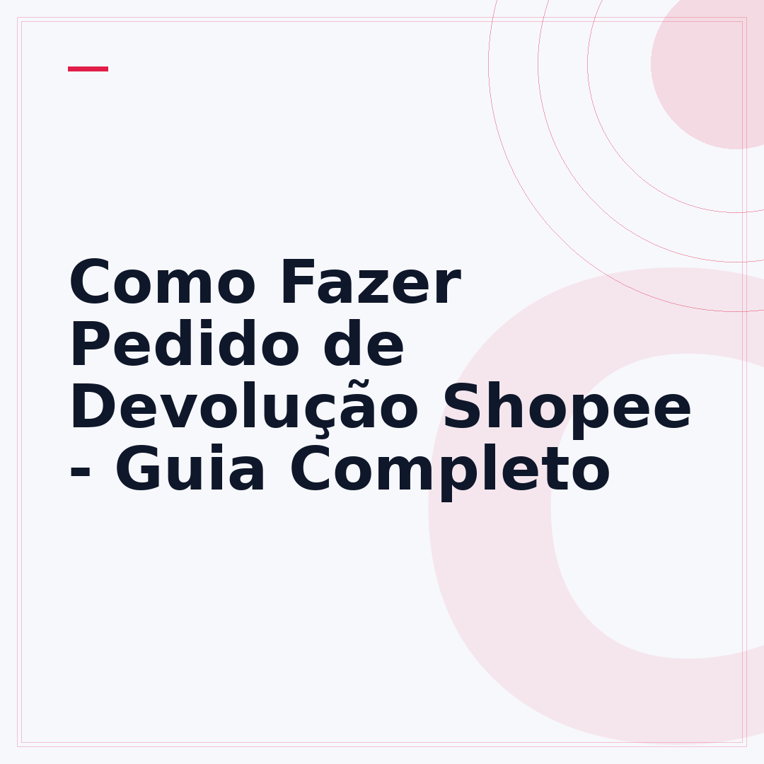 Como Fazer Pedido de Devolução Shopee - Guia Completo