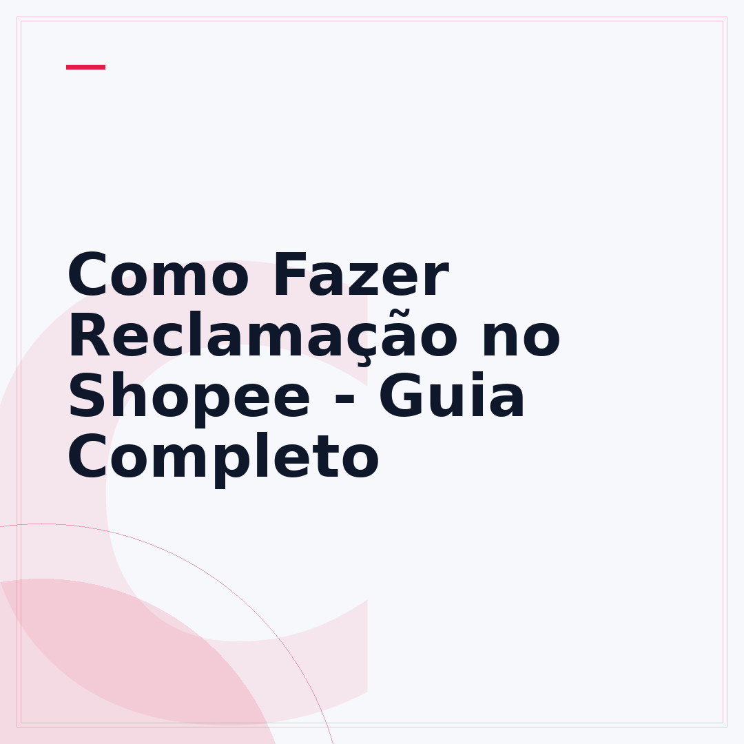 Como Fazer Reclamação no Shopee - Guia Completo
