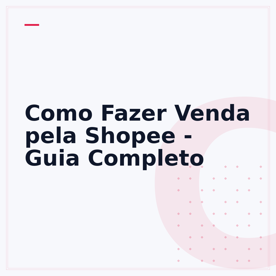 Como Fazer Venda pela Shopee - Guia Completo