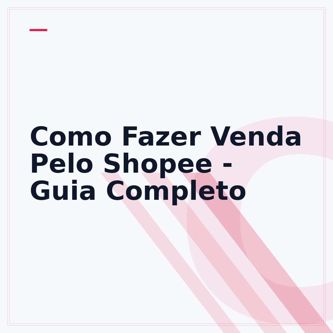 Como Fazer Venda Pelo Shopee - Guia Completo