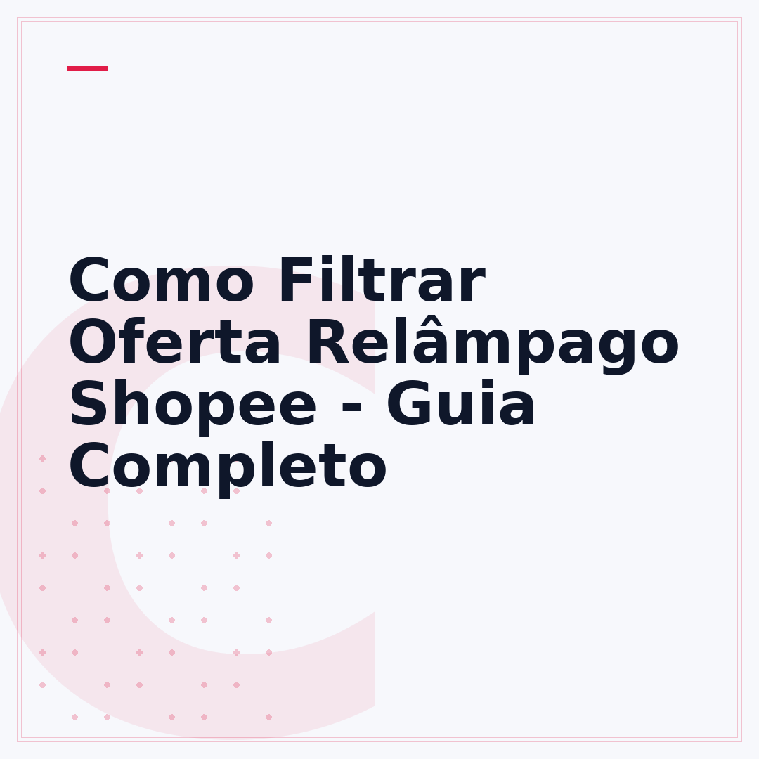 Como Filtrar Oferta Relâmpago Shopee - Guia Completo