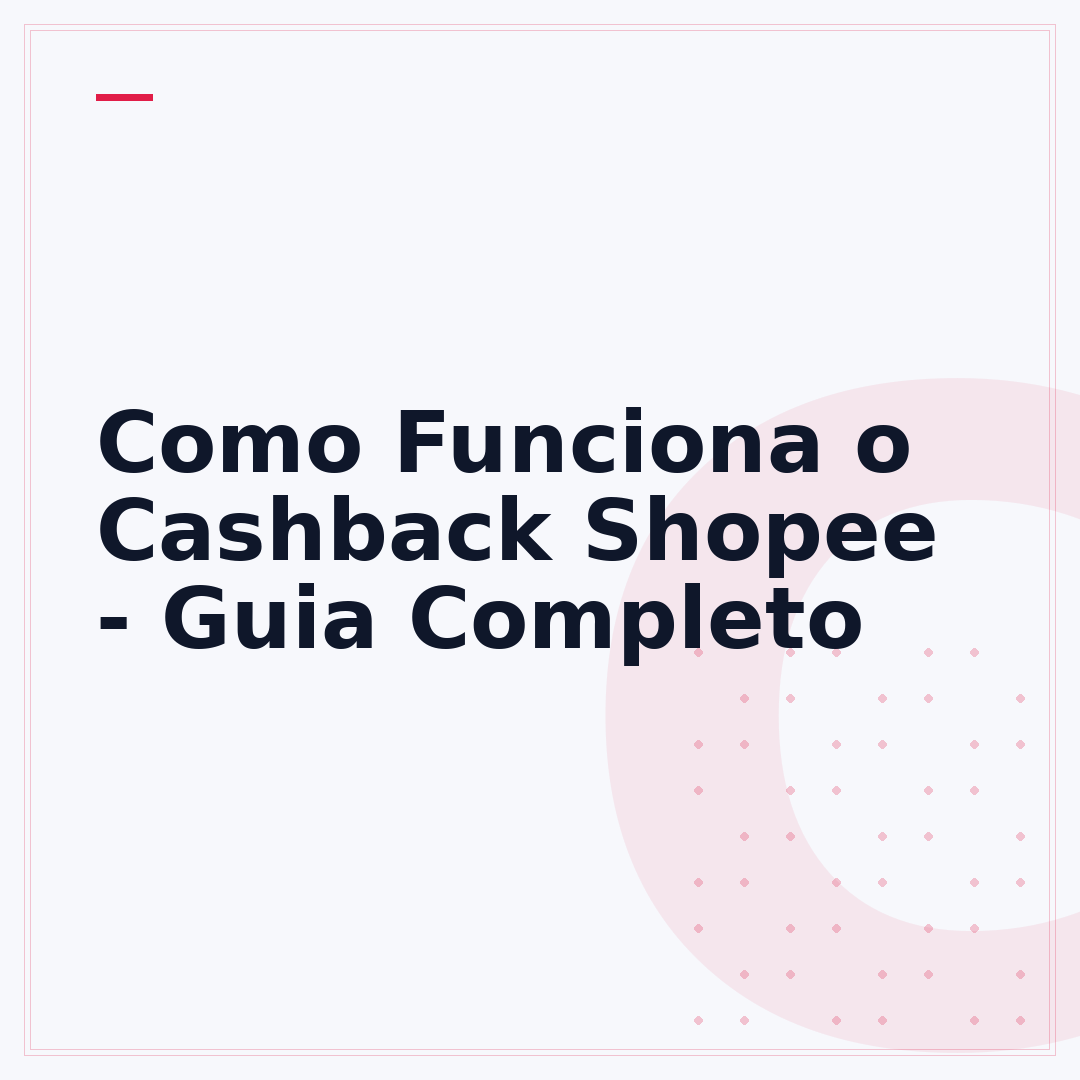 Como Funciona o Cashback Shopee - Guia Completo
