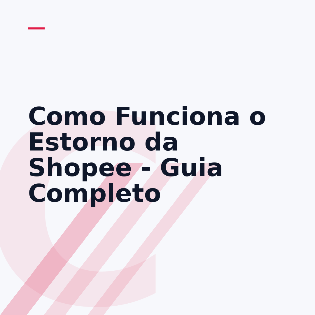 Como Funciona o Estorno da Shopee - Guia Completo