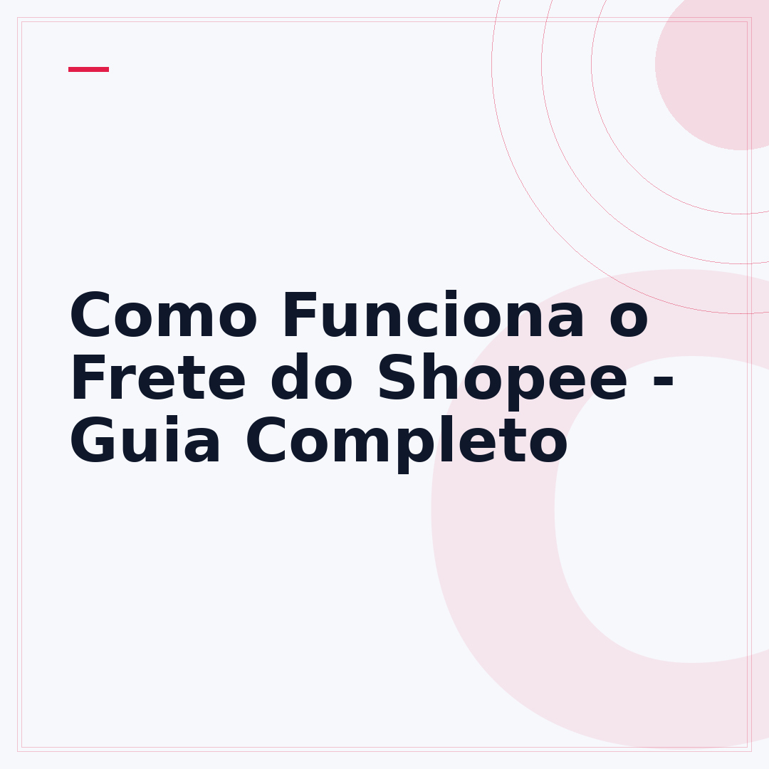 Como Funciona o Frete do Shopee - Guia Completo
