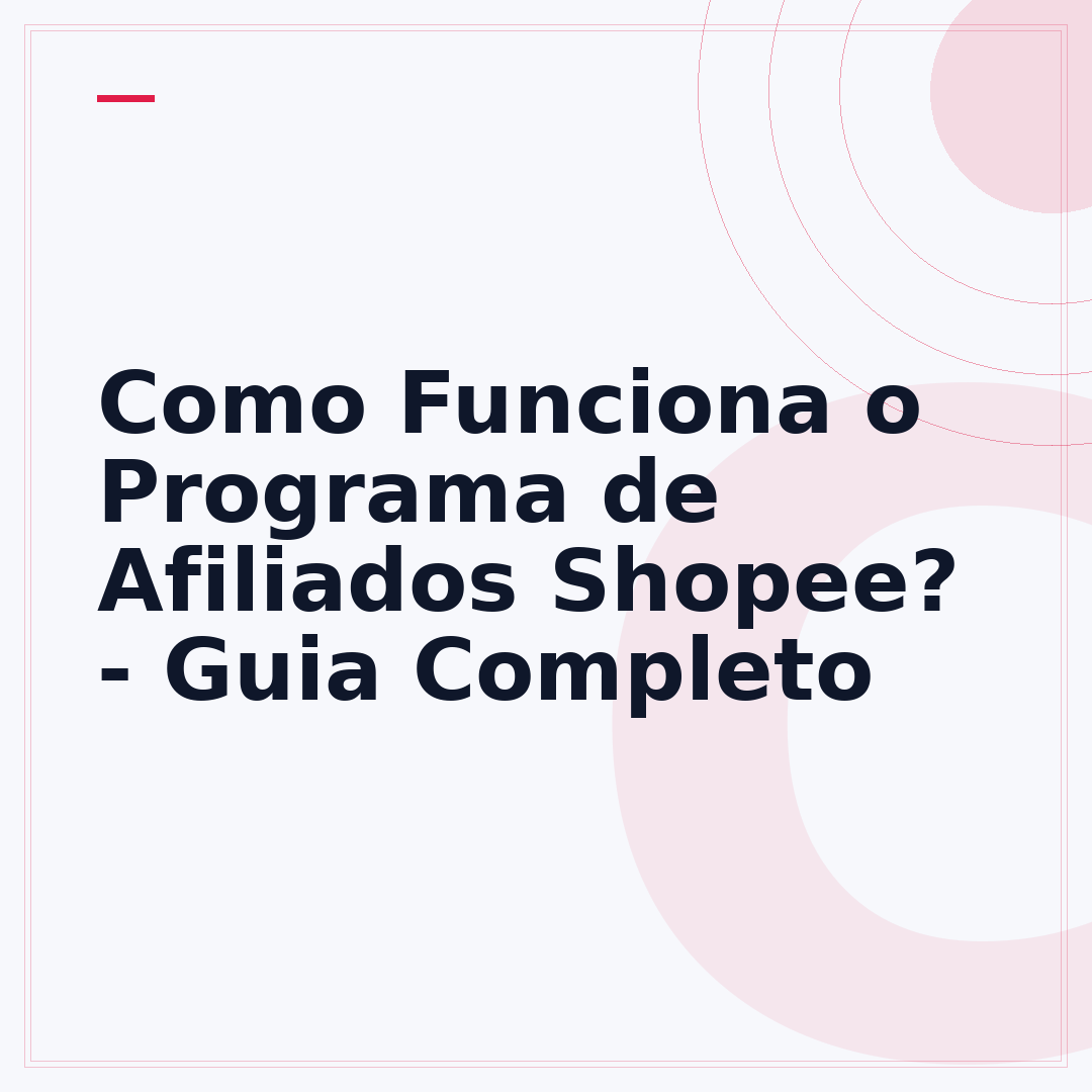 Como Funciona o Programa de Afiliados Shopee? - Guia Completo