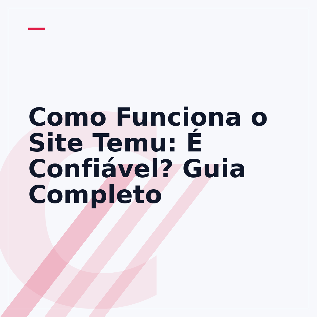 Como Funciona o Site Temu: É Confiável? Guia Completo