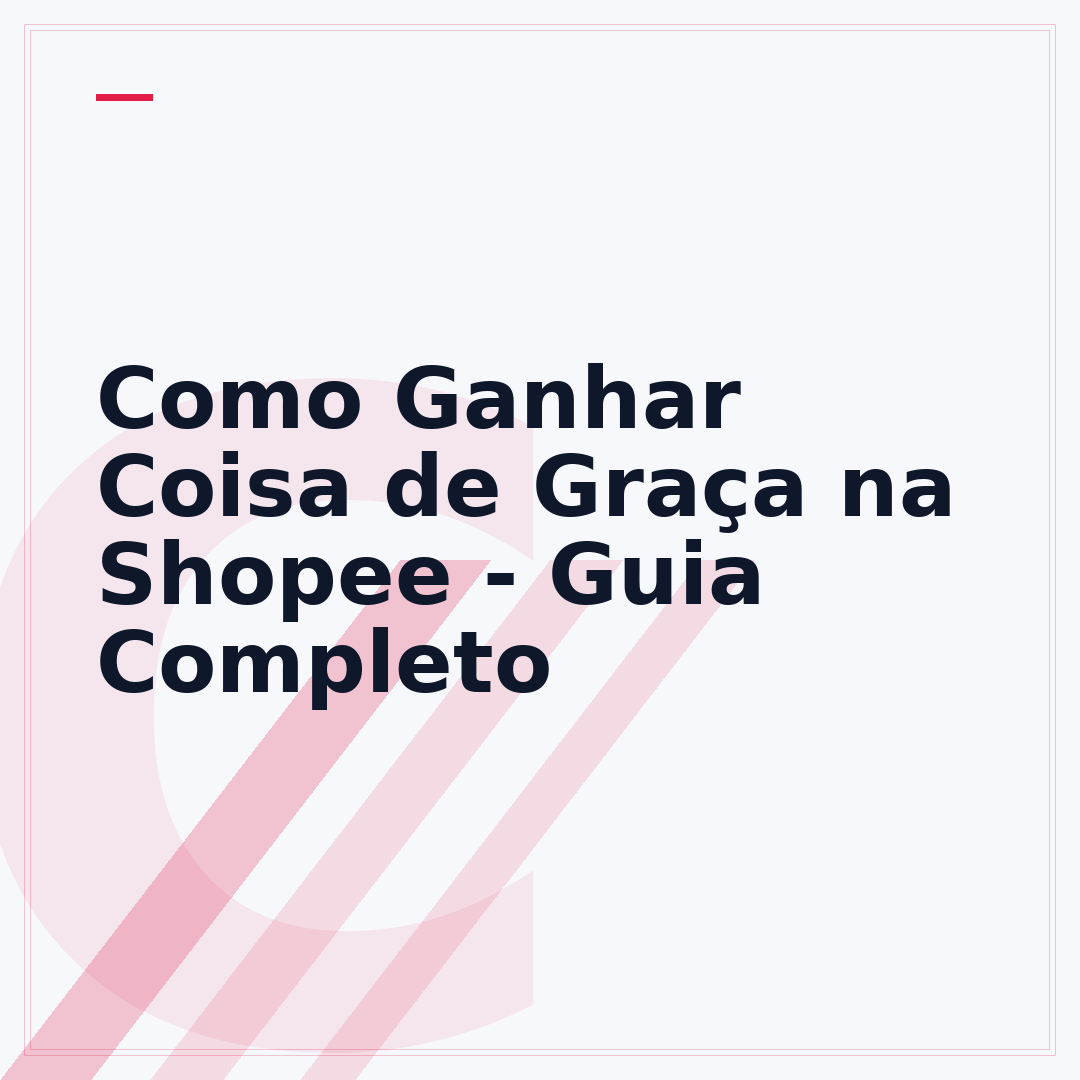 Como Ganhar Coisa de Graça na Shopee - Guia Completo